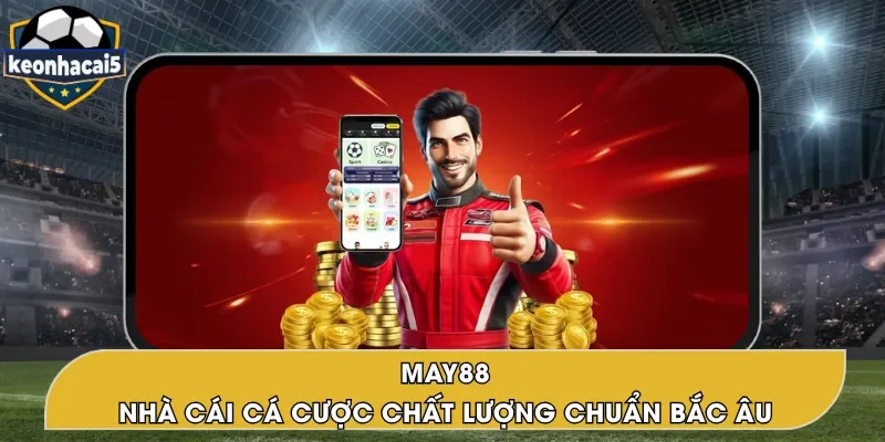 MAY88 – Trang Cá Cược Trực Tuyến Uy Tín Đến Từ Bắc Âu